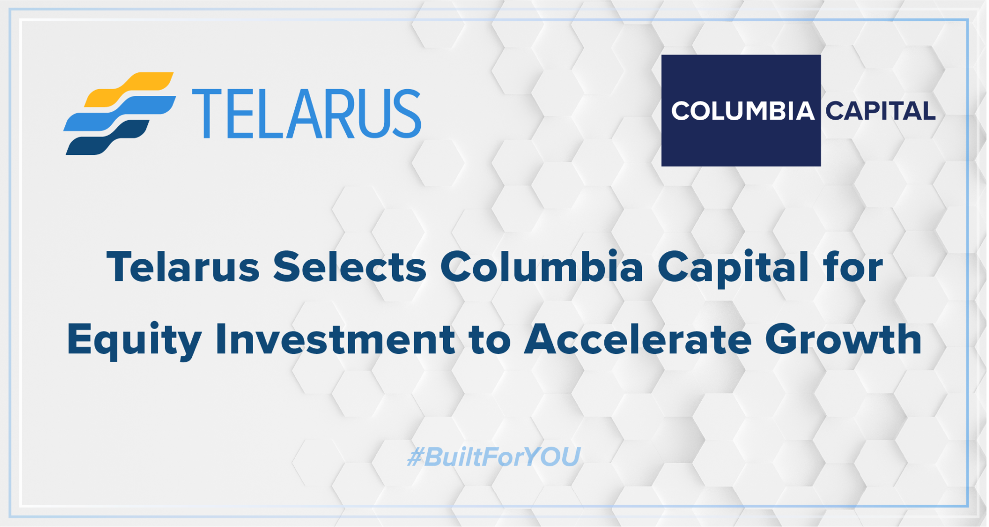 Telarus Selects Columbia Capital for Equity Investment to Accelerate Growth